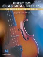 First 50 Classical Pieces You Should Play on the Violin 