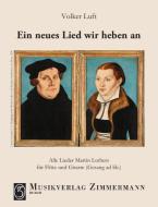 Ein neues Lied wir heben an 