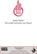 Hallo! Hallo! Ich erzähl euch ganz was Neues! 