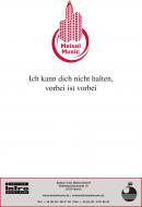 Ich kann dich nicht halten, vorbei ist vorbei 