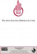 Was nützt denn dem Mädchen die Liebe? 