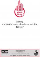 Liebling, wie ist dein Name, die Adresse und dein Telefon? 