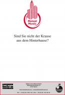 Sind Sie nicht der Krause aus dem Hinterhause? 