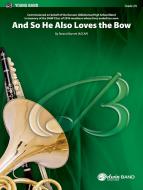 And So He Also Loves the Bow Standard