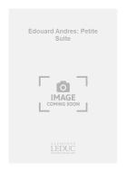 Edouard Andres: Petite Suite 