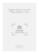 Eugene Bozza: Jeux de Plage, Ballet in 1 Act 