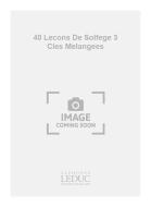 40 Lecons de Solfege à 3 Cles Melangees Vol.4 
