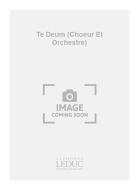 Te Deum (Choeur et Orchestre) 