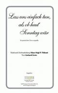 Lass uns einfach tun, als ob heut Sonntag wär 