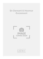 Historiettes Op. 118 Vol. E: En Dansant Heureux Evenement 