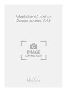 Adaptation Airs Danses Anciens Vol. 6 