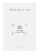 Prelude pour Un Poete 