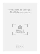 100 Lecons de Solfege à 3 Cles Melangees Vol. 4 