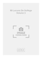 60 Lecons de Solfege Vol. 3 