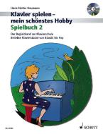 Klavier spielen - mein schönstes Hobby: Spielbuch 2 