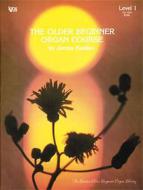 The Older Beginner Organ Course Level 1 