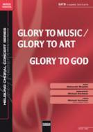 Glory to Music - Glory to Art - Glory to God 