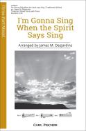 I'm Gonna Sing When the Spirit Says Sing 