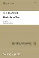 Thanks Be To Thee 