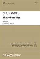 Thanks Be To Thee 