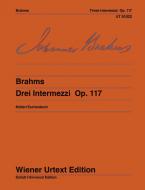 Tres Intermezzi op. 117 