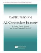 All Christendom Be Merry 