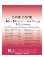 Three Mexican Folk Songs: 1. La Martiniana 