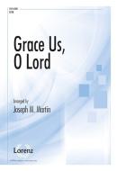 Grace Us, O Lord 