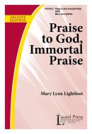 Praise To God, Immortal Praise 