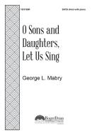 O Sons and Daughters, Let Us Sing 