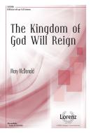 The Kingdom Of God Will Reign 