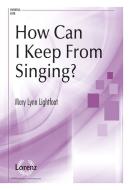 How Can I Keep From Singing? 