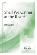 Shall We Gather At The River? 