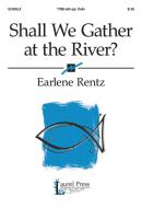 Shall We Gather At The River? 
