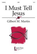 I Must Tell Jesus 