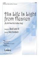 His Life Is Light From Heaven 