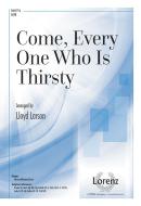 Come, Every One Who Is Thirsty 