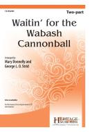 Waitin' For The Wabash Cannonball 