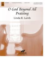 O God Beyond All Praising 