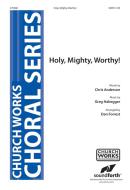 Holy, Mighty, Worthy! 