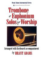 Trombone or Euphonium Solos for Worship 