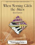 When Morning Gilds The Skies 