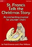 St. Francis Tells The Christmas Story 