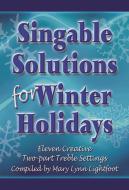 Singable Solutions For Winter Holidays 