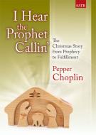 I Hear The Prophet Callin' 
