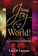 Sing Joy To All The World! 