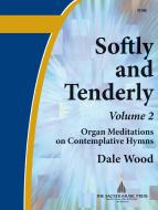 Softly and Tenderly, Vol. 2 