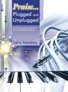 Praise...Plugged and Unplugged 