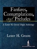 Fanfares, Contemplations, and Preludes 