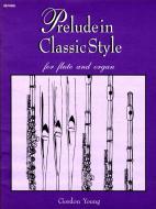Prelude In Classic Style For Flute and Organ 